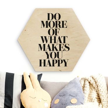 Hexagon Bild Holz - Do more of what makes you happy