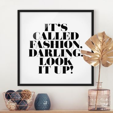 Bild mit Rahmen - It's called fashion, Darling - Quadrat 1:1