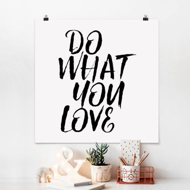 Poster - Do what you love - Quadrat 1:1