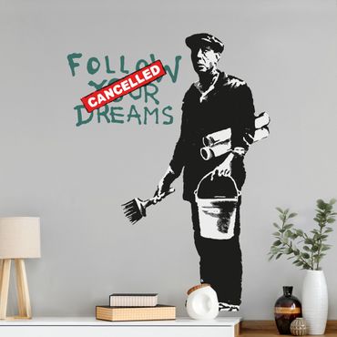 Wandtattoo - Follow Your Dreams II - Brandalised ft. Graffiti by Banksy