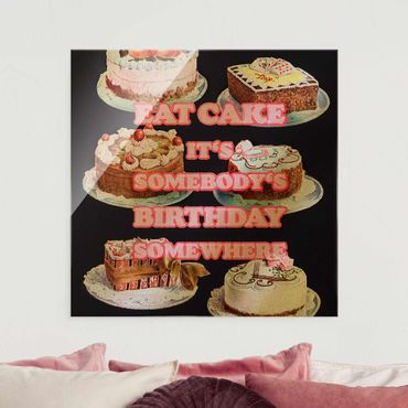 Glasbild - Eat Cake It's Birthday - Quadrat 1:1