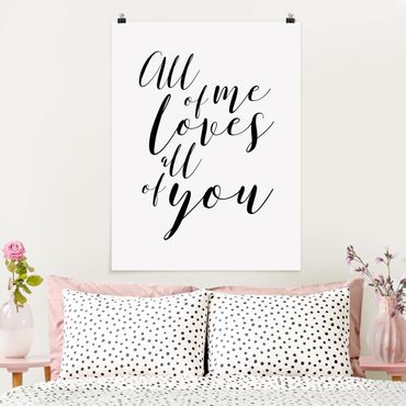 Poster - All of me loves all of you - Hochformat 3:4