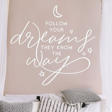 Wandtattoo - Follow your dreams, they know the way