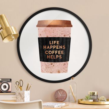 Rundes Gerahmtes Bild - Life Happens Coffee Helps Gold