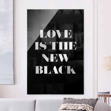 Glasbild - Love is the new black - Hochformat 2:3