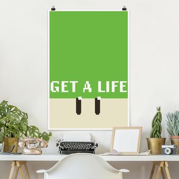 Poster - Pixel Spruch Get A Life in Grün - Hochformat 2:3