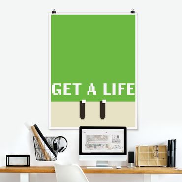 Poster - Pixel Spruch Get A Life in Grün - Hochformat 3:4