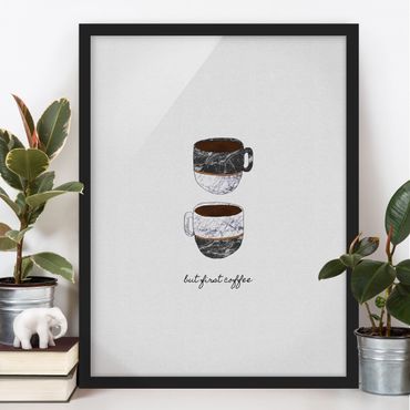 Bild mit Rahmen - Tassen Zitat But First Coffee - Hochformat