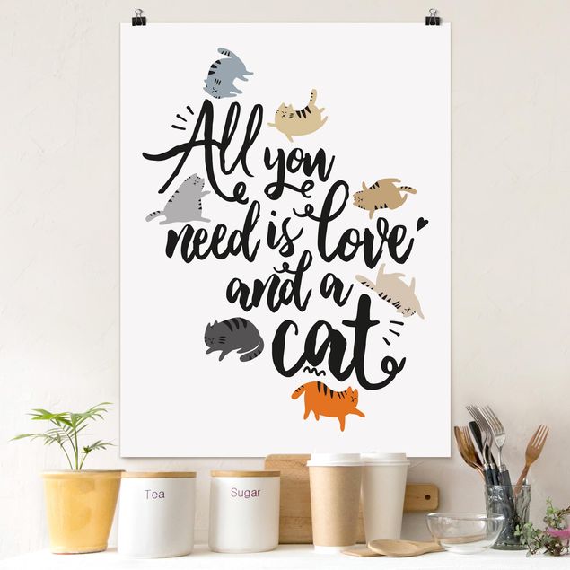 Poster Katzen All you need is love and a cat