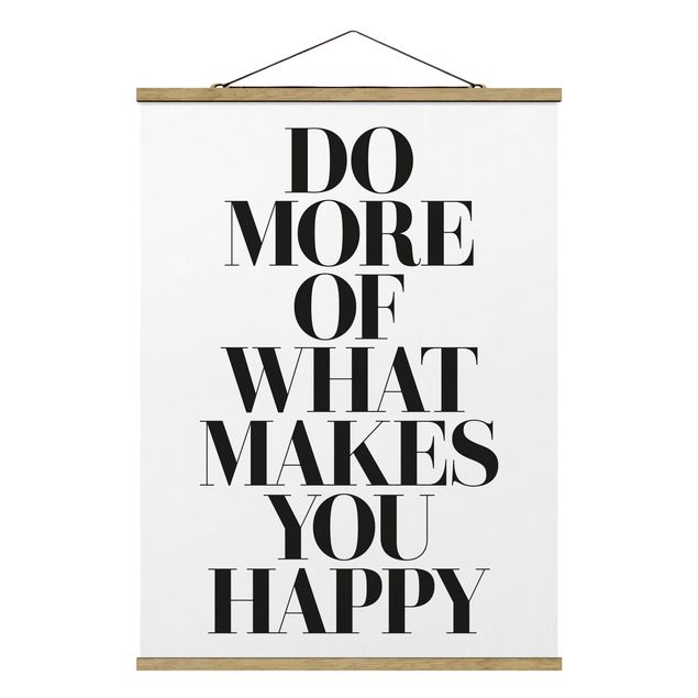 Stoffbild mit Posterleisten - Do more of what makes you happy - Hochformat 3:4
