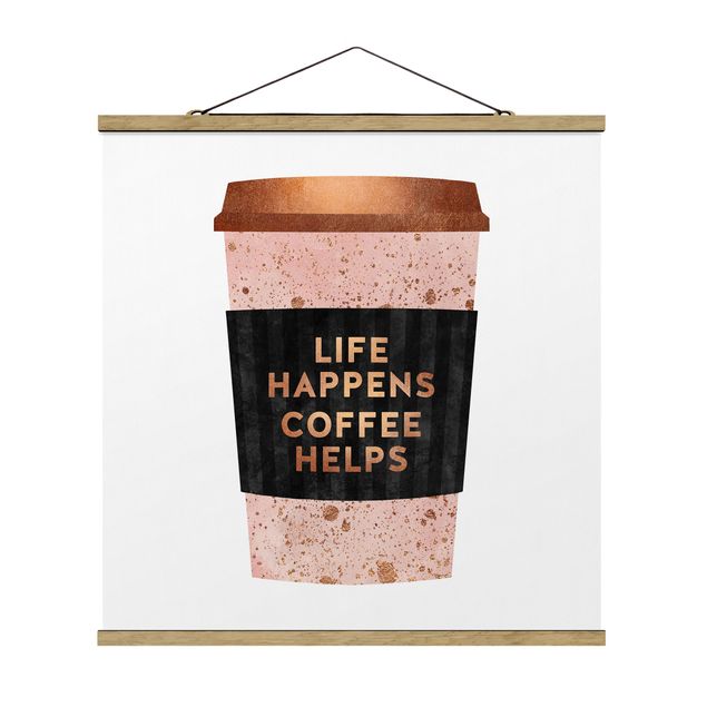 Stoffbild mit Posterleisten - Elisabeth Fredriksson - Life Happens Coffee Helps Gold - Quadrat 1:1
