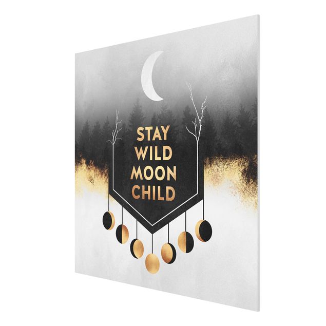 Foto auf Hartschaumplatte Stay Wild Moon Child