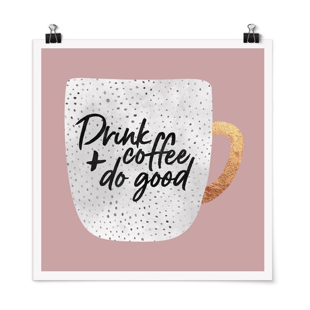 Poster - Drink Coffee, Do Good - weiß - Quadrat 1:1