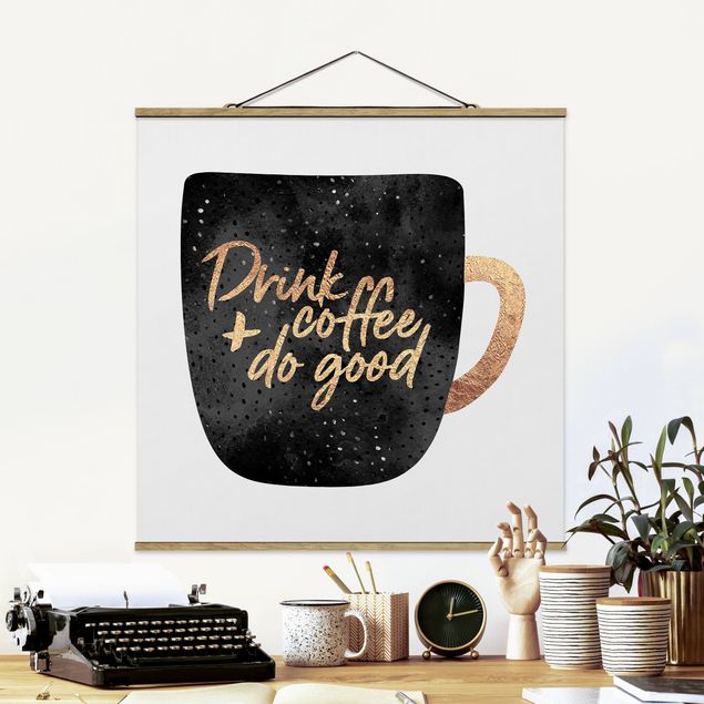 Elisabeth Fredriksson Poster Drink Coffee, Do Good - schwarz