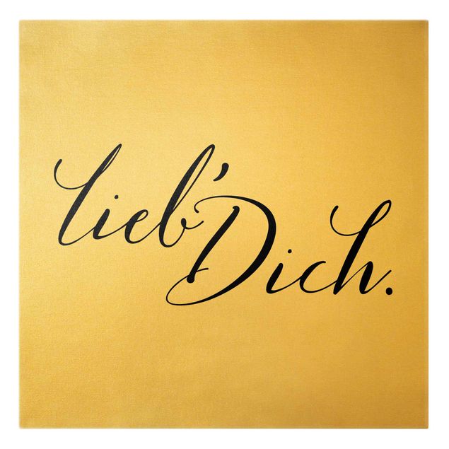 Leinwandbild Gold - Lieb' Dich - Quadrat 1:1