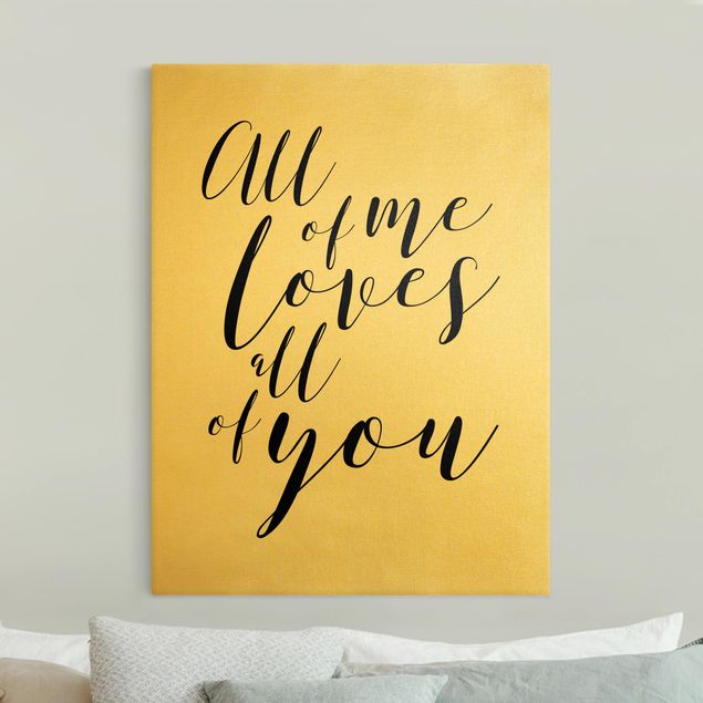 Leinwandbild Gold - All of me loves all of you - Hochformat 3:4