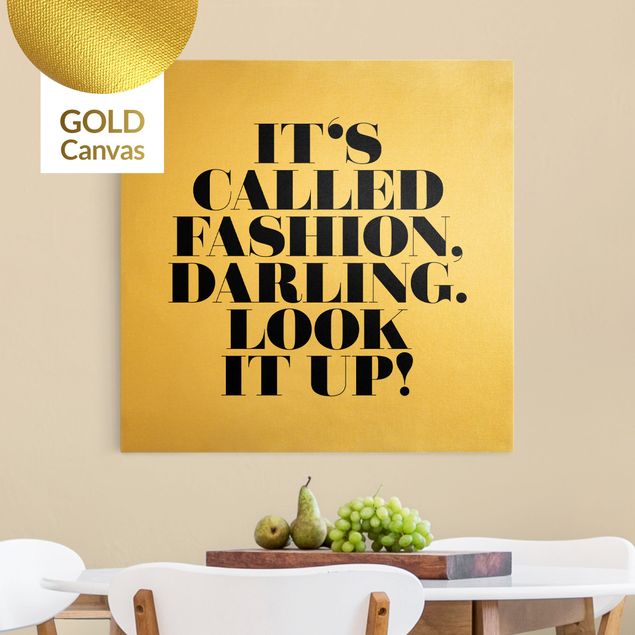 Leinwandbild Gold - It's called fashion, Darling - Quadrat 1:1
