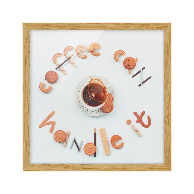 Wandbilder mit Rahmen Coffee can handle it