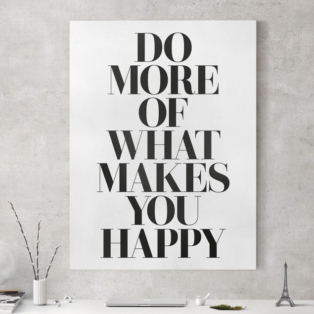 Leinwand mit Spruch Do more of what makes you happy