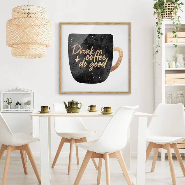 Sprüche Bilder mit Rahmen Drink Coffee, Do Good - schwarz