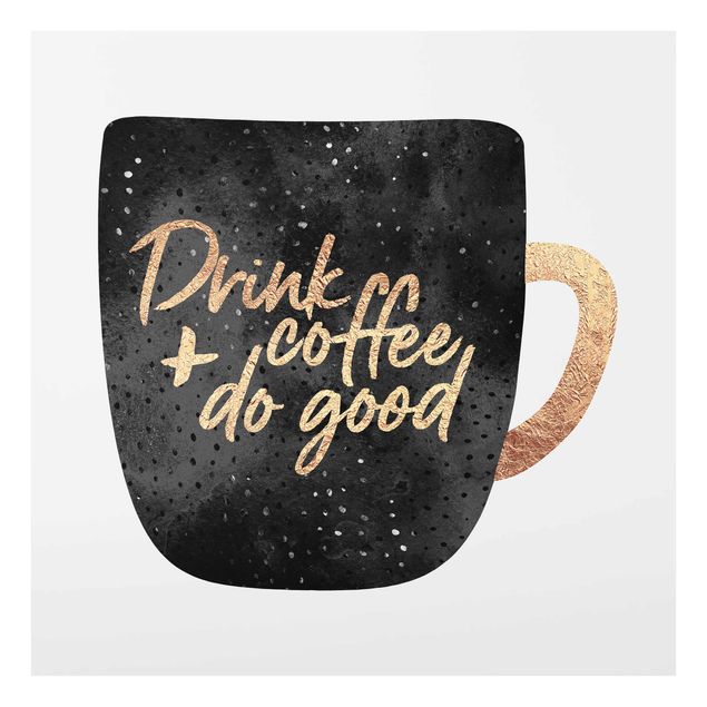 Bilder Drink Coffee, Do Good - schwarz
