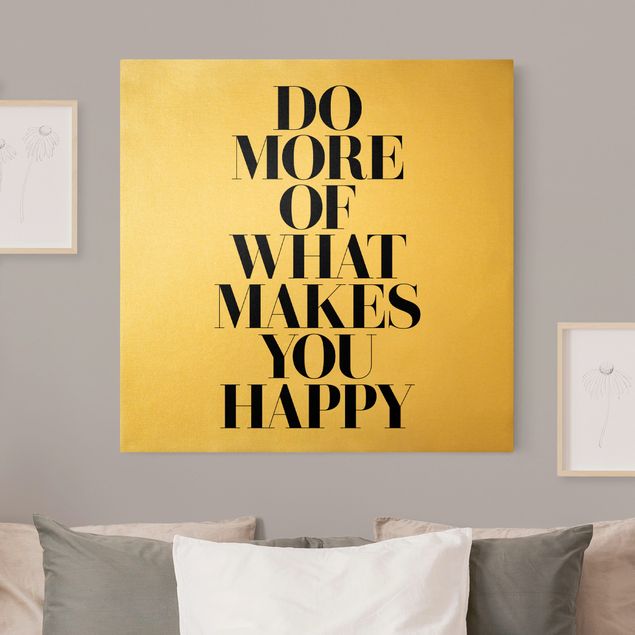 Leinwandbild mit Spruch Do more of what makes you happy