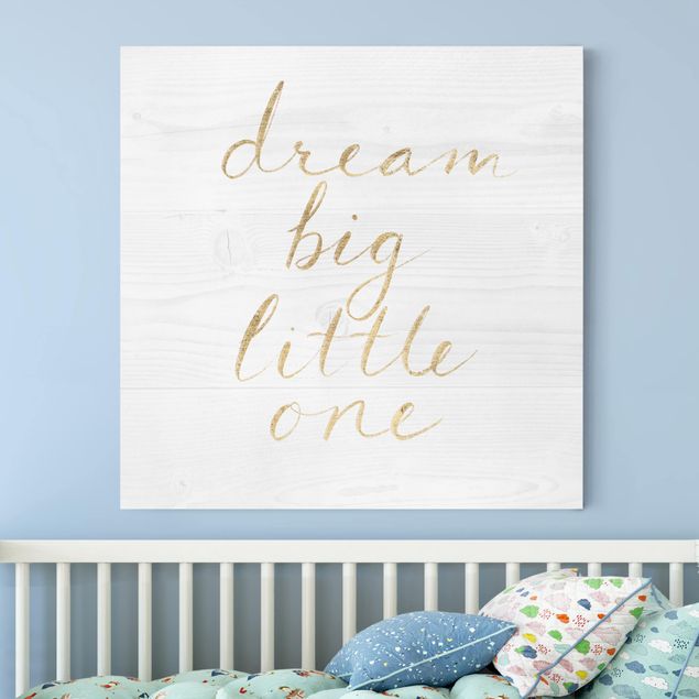 Leinwandbild mit Spruch Holzwand weiß - Dream big