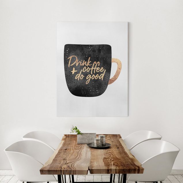 moderne Bilder auf Leinwand Drink Coffee, Do Good - schwarz