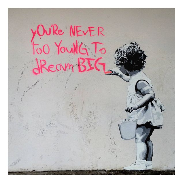 Leinwandbild - Banksy - Dream Big - Quadrat - 1:1