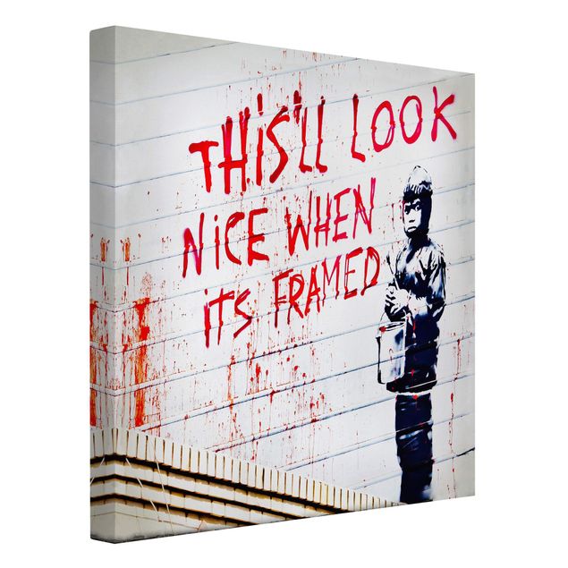 Leinwandbild - Banksy - Nice When Its Framed - Quadrat - 1:1