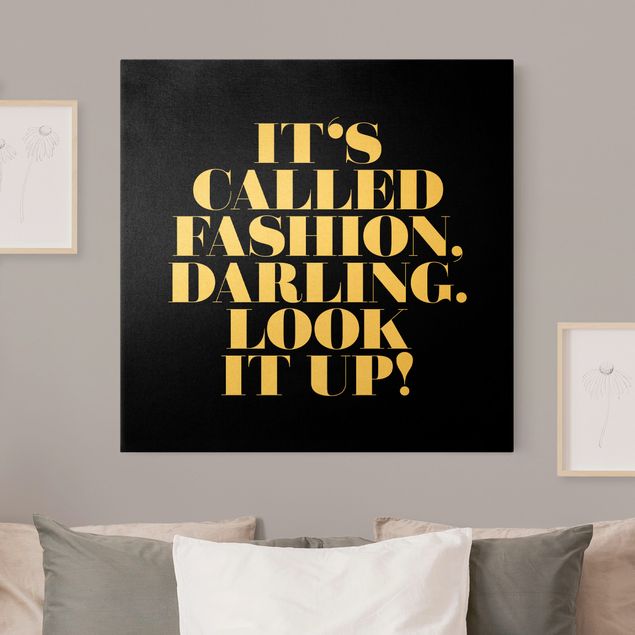 Leinwandbild Gold - It's called fashion, Darling Schwarz - Quadrat 1:1