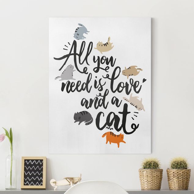 Leinwandbild mit Spruch All you need is love and a cat