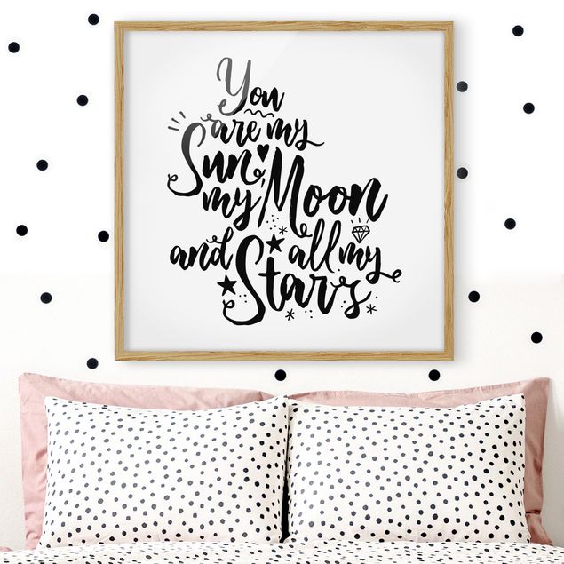 Moderne Bilder mit Rahmen You are my Sun, my Moon and all my Stars
