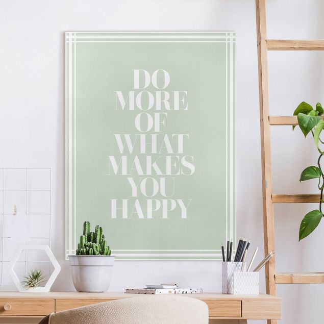 Leinwand mit Spruch Do more of what makes you happy mit Rahmen