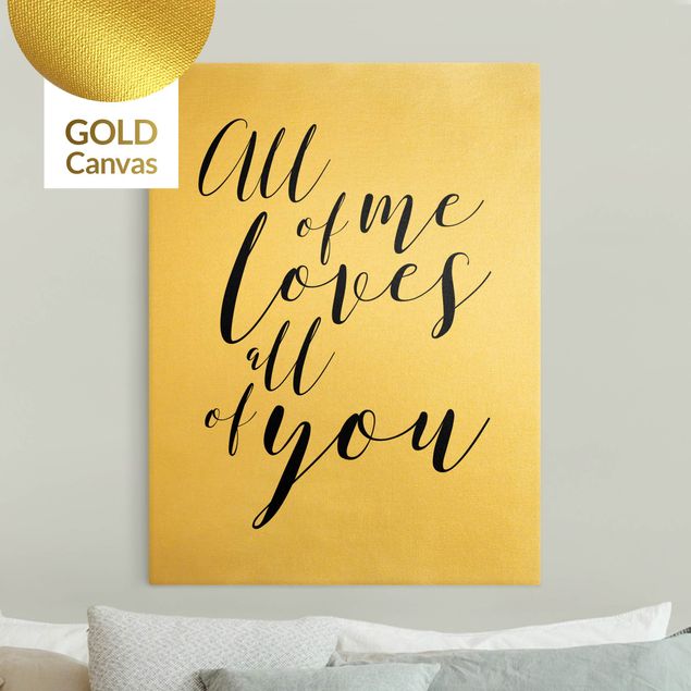 Leinwandbild Gold - All of me loves all of you - Hochformat 3:4
