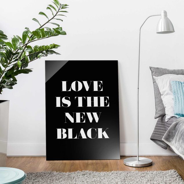 Glasbilder mit Sprüchen Love is the new black
