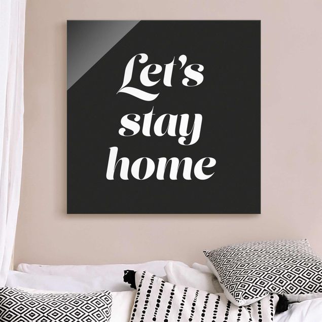 Glasbild - Let's stay home Typo - Quadrat