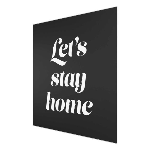 Glasbild - Let's stay home Typo - Quadrat