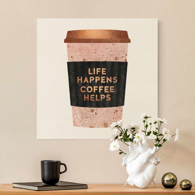 moderne Bilder auf Leinwand Life Happens Coffee Helps Gold