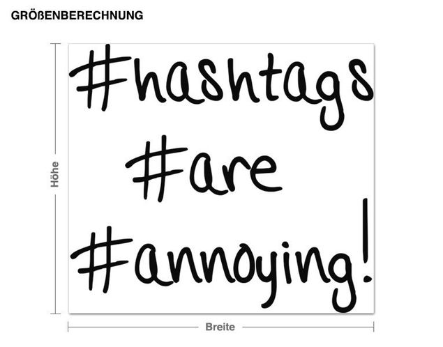 Wandtattoo Sprüche hashtags are annoying!