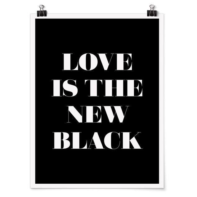 Poster - Love is the new black - Hochformat 3:4
