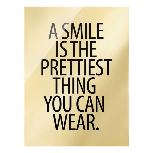 Glasbild - A Smile is the prettiest thing Sans Serif - Hochformat 3:4