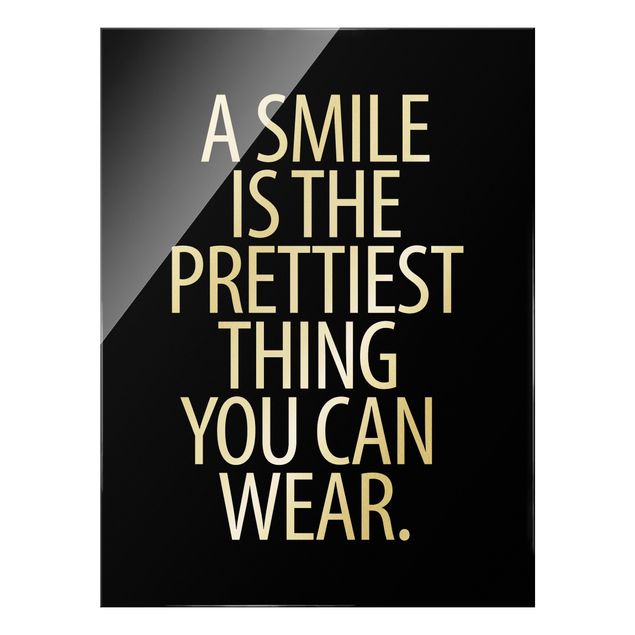 Glasbild - A Smile is the prettiest thing Sans Serif Schwarz - Hochformat 3:4
