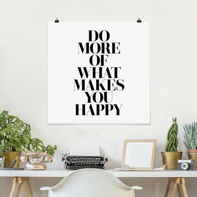 Poster - Do more of what makes you happy - Quadrat 1:1