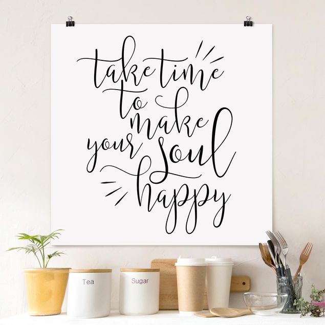 Spruch Poster Take time to make your soul happy