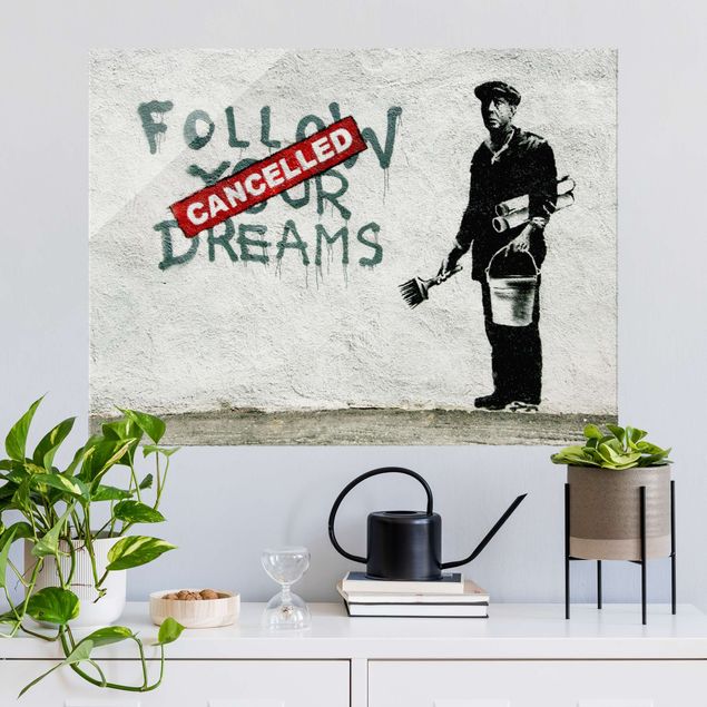 Glas Wandbilder XXL Follow Your Dreams - Brandalised ft. Graffiti by Banksy