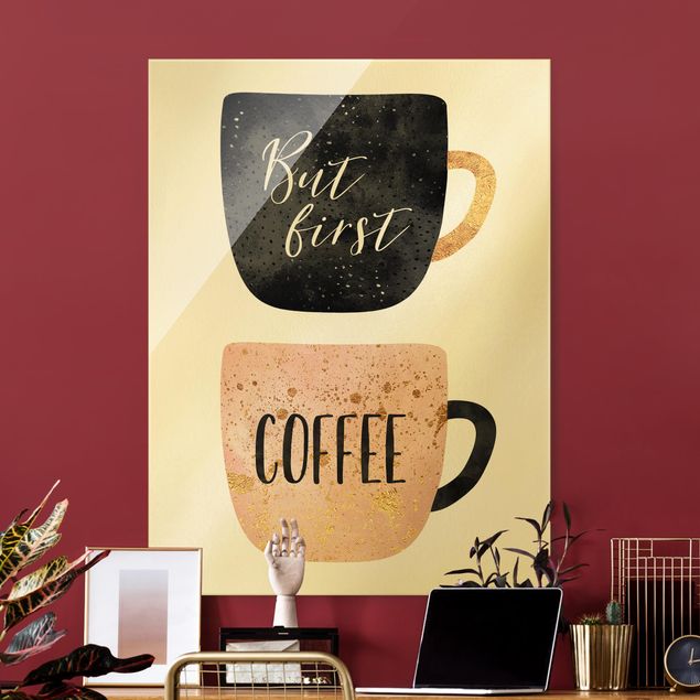 Glasbilder mit Sprüchen But First, Coffee