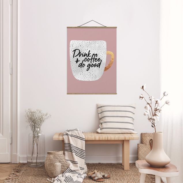 Stoffbilder mit Posterleisten Drink Coffee, Do Good - weiß