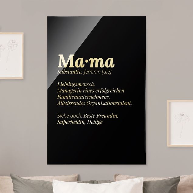 Glasbilder Sprüche Die Definition von Mama Schwarz