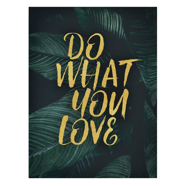 Leinwandbild - Do what you love Dunkle Botanik - Hochformat 3:4